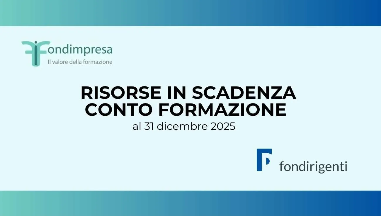 Risorse in scadenza conto Formazione Fondimpresa e Fondirigenti