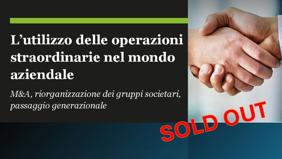 L’utilizzo delle operazioni straordinarie nel mondo aziendale - Sessione Pomeridiana