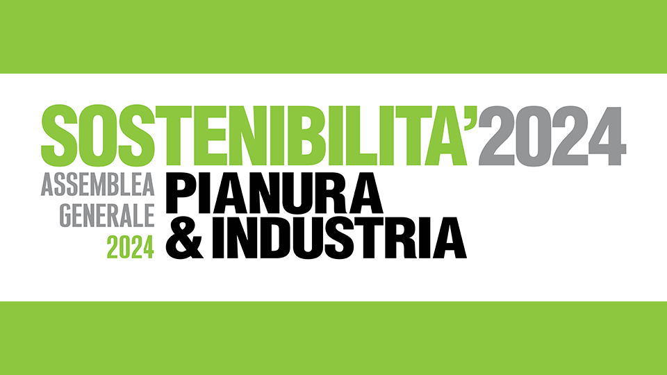 Assemblea Generale | Sostenibilità 2024 Pianura & Industria